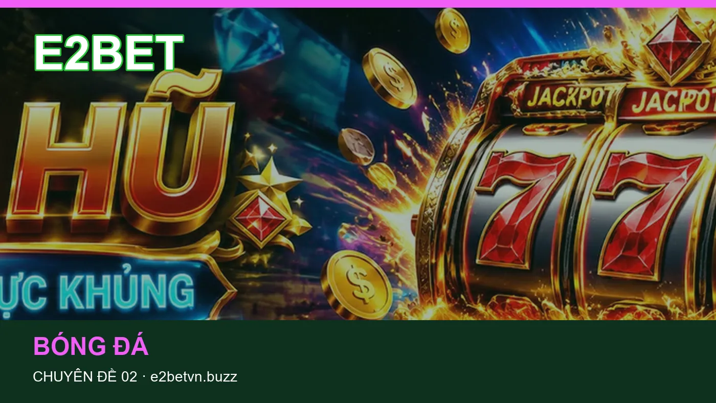 Thể thao: những thuật ngữ cần hiểu khi tra cứu E2BET