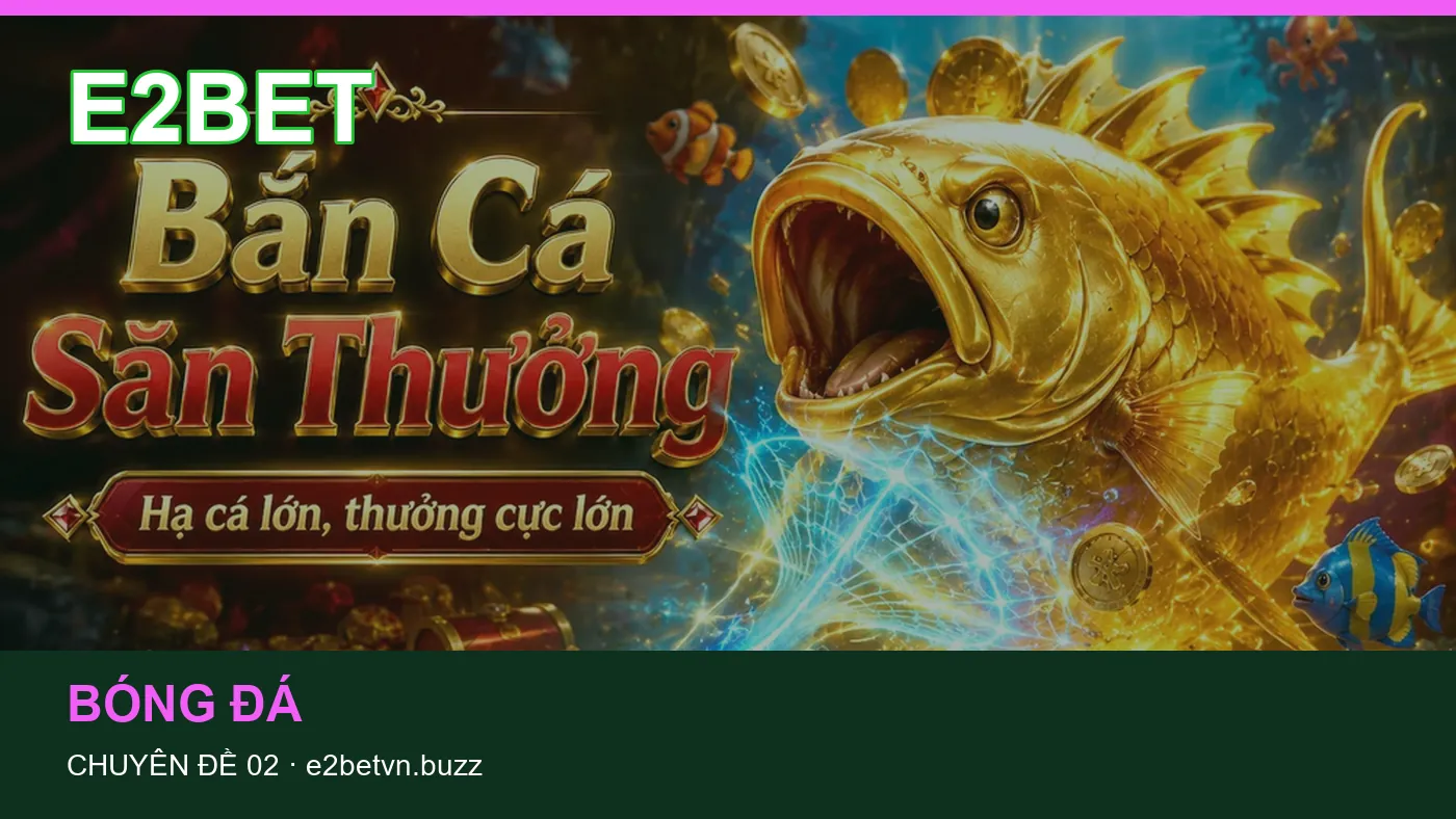 Cách bắt đầu đọc chuyên mục Lịch thi đấu trên E2BET